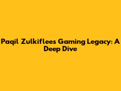 Paqil Zulkiflee's Gaming Legacy: A Deep Dive